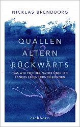 Nicklas Brendborg - Quallen altern rückwärts - Eichborn